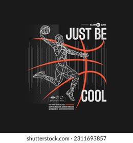 just be cool Motivational quote typography basketball t-shirt design