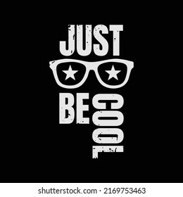 Simplemente sean geniales, tipografía gráfica de eslogan tee para el diseño de camisetas de impresión, ilustración de vector