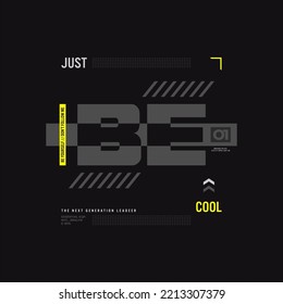 just be cool trendy typography lettering design template for print t shirt fashion clothing and poster