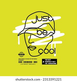 just be cool typographic vector illustration t shirt graphic.