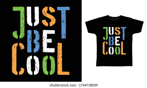 Just be cool typography design vector illustration, ready for print on kids t-shirt