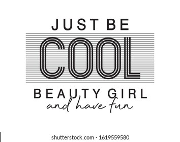 just be cool typography for print t shirt 