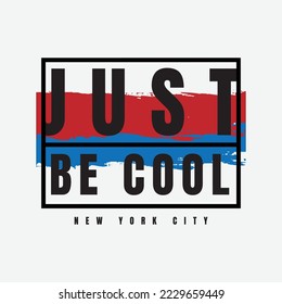 Sei einfach ein cooler Typografie-Slogan für Print-T-Shirt-Design