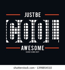 JUST BE COOL typography t shirt design,vector illustration - Vector