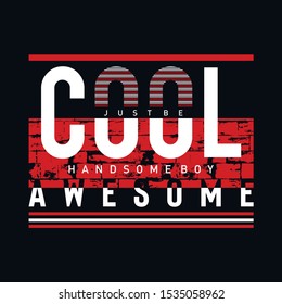 just be cool typography t shirt design,vector illustration - Vector