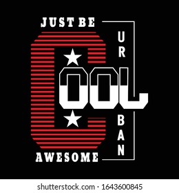 just be cool typography, vector illustration
