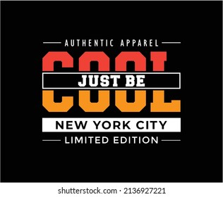 Just Be Cool Typography Vector T-shirt Design for print 