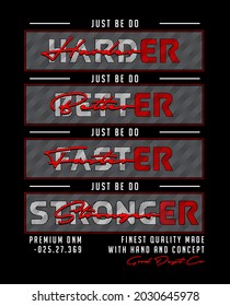 Just be do Harder better faster stronger premium DNM finest quality made with hand and concept good dept vector illustration