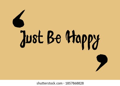 Just Be Happy Black Color Text On Yellow Background