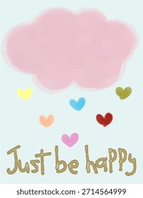 Solo sé feliz nube pastel y corazones de alegría