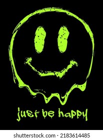 just be happy. smile symbol on black background. t shirt print design. vector illustration