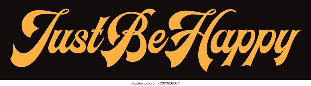 just be happy text on black background.