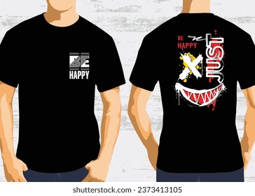 Just be happy typography design, front and back t-shirt graphic design vector