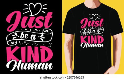 Just be a kind human T-shirt Design.
