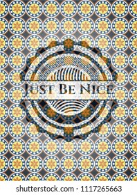 Just Be Nice arabesque emblem. arabic decoration.