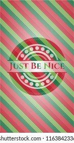 Just Be Nice christmas colors style badge.