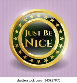 Just Be Nice gold badge or emblem