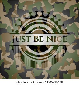 Just Be Nice on camouflaged pattern