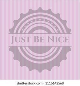Just Be Nice pink emblem. Retro