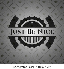 Just Be Nice retro style black emblem