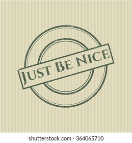 Just Be Nice rubber grunge texture seal