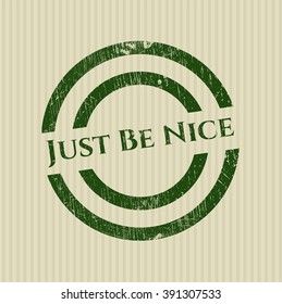Just Be Nice rubber grunge texture seal
