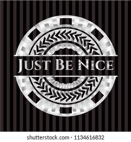 Just Be Nice silvery emblem