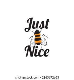 Just be nice, vector. Bee illustration. Cute motivational inspirational quotes. Typographical poster design 