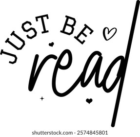 Just Be Read, Boho Inspirational T-shirt Design, Positive Affirmations, Floral Quotes Png Pdf, Hustle design, Entrepreneur, Empowered Women Shirt, Positive Affirmations Png, motivational