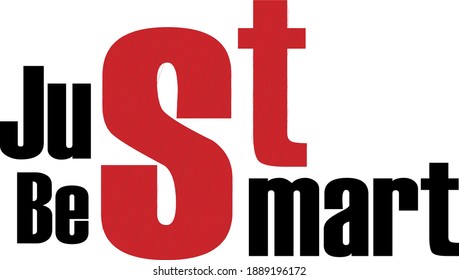 just be smart typography t-shirt design