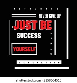 Just Be Success typography design t-shirt print vector illustration 
