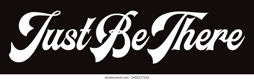 just be there text on black background.