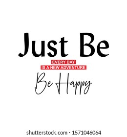 "Just Be" writing typography, tee shirt graphics,Black and white slogan.t-shirt printing.Can be used on t-shirts, hoodies, mugs, posters and any other merchandise.