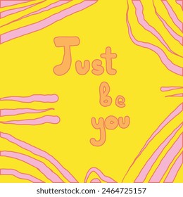 Just be you bright poster flat design 