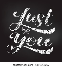 Just be you brush lettering. Vector illustration for clothes or card