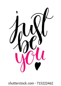 Just Be You Calligraphy. Hand-drawn Illustration