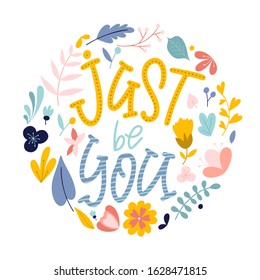 Just be You. Hand drawn feminism quote. Motivation woman slogan in lettering style. Vector illustration.