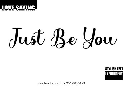 Apenas Ser Você Moderno Elegante Tipografia Texto Inspiração Amor Citação