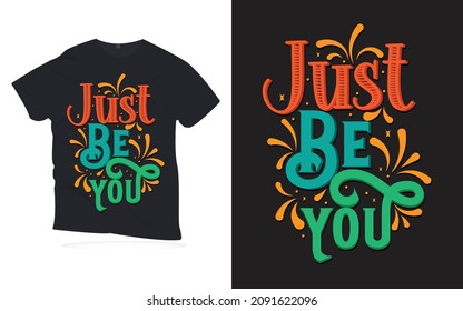 just be you. Motivational Quotes lettering design. Lettering design