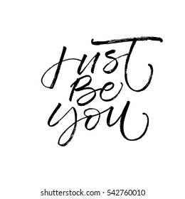 Just be you postcard. Ink illustration. Modern brush calligraphy. Isolated on white background.