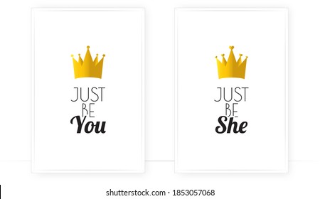 Just be you, just be she, vector. Fun wording design, lettering. Minimalist art design. Cool modern poster design in frame. Funny motivational quotes. Wall art, artwork.
