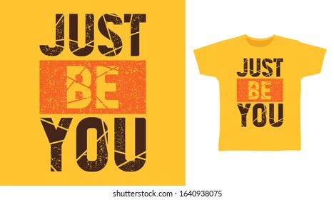 Just be you typography design vector illustration with yellow background, ready for print on tee, poster and other uses.