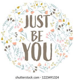  just be you - unique hand drawn inspirational girl power quote. Feminism quote, woman motivational slogan. vector art