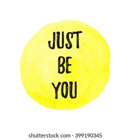 Just Be You vector on hand drawn yellow watercolor background illustration