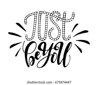 Just be you.Inspirational quote.Hand drawn illustration with hand lettering. 