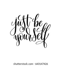 Just Be Yourself Black White Hand Stock Vector (Royalty Free) 643147426