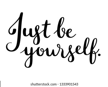 JUST BE YOURSELF. brush calligraphy banner