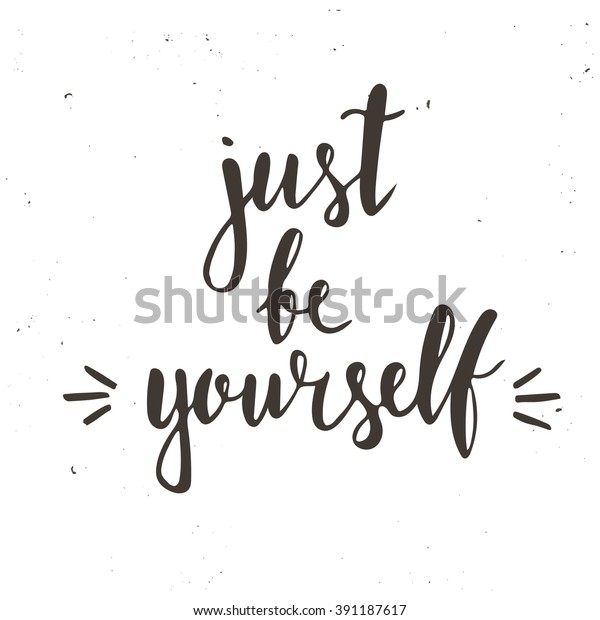 Just Be Yourself Hand Drawn Typography Stock Vector (Royalty Free ...