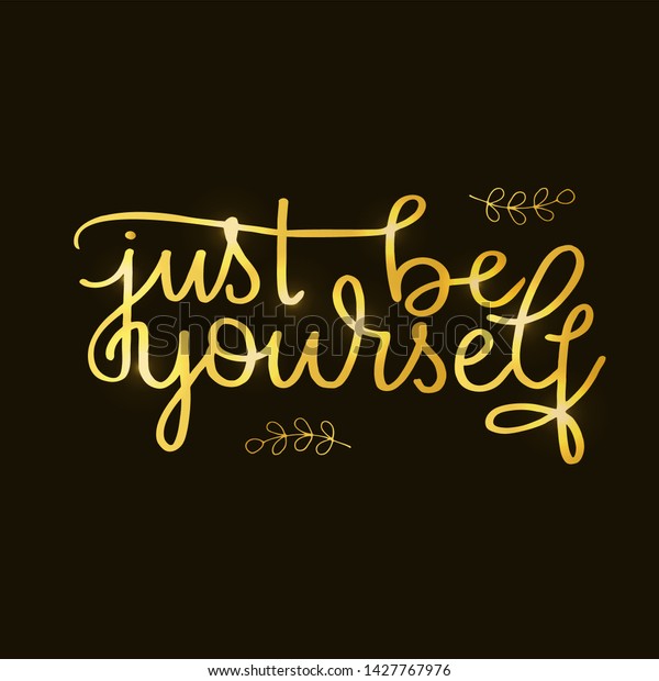 Just Be Yourself Lettering Typography Poster Stock Vector (Royalty Free ...