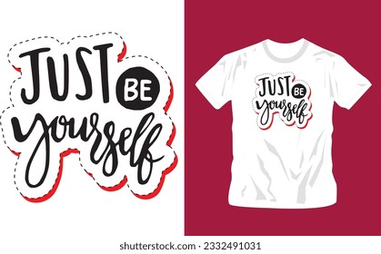 just be yourself phrase love t shirt print design. Minimalistic trendy typography on short sleeve shirt editable template